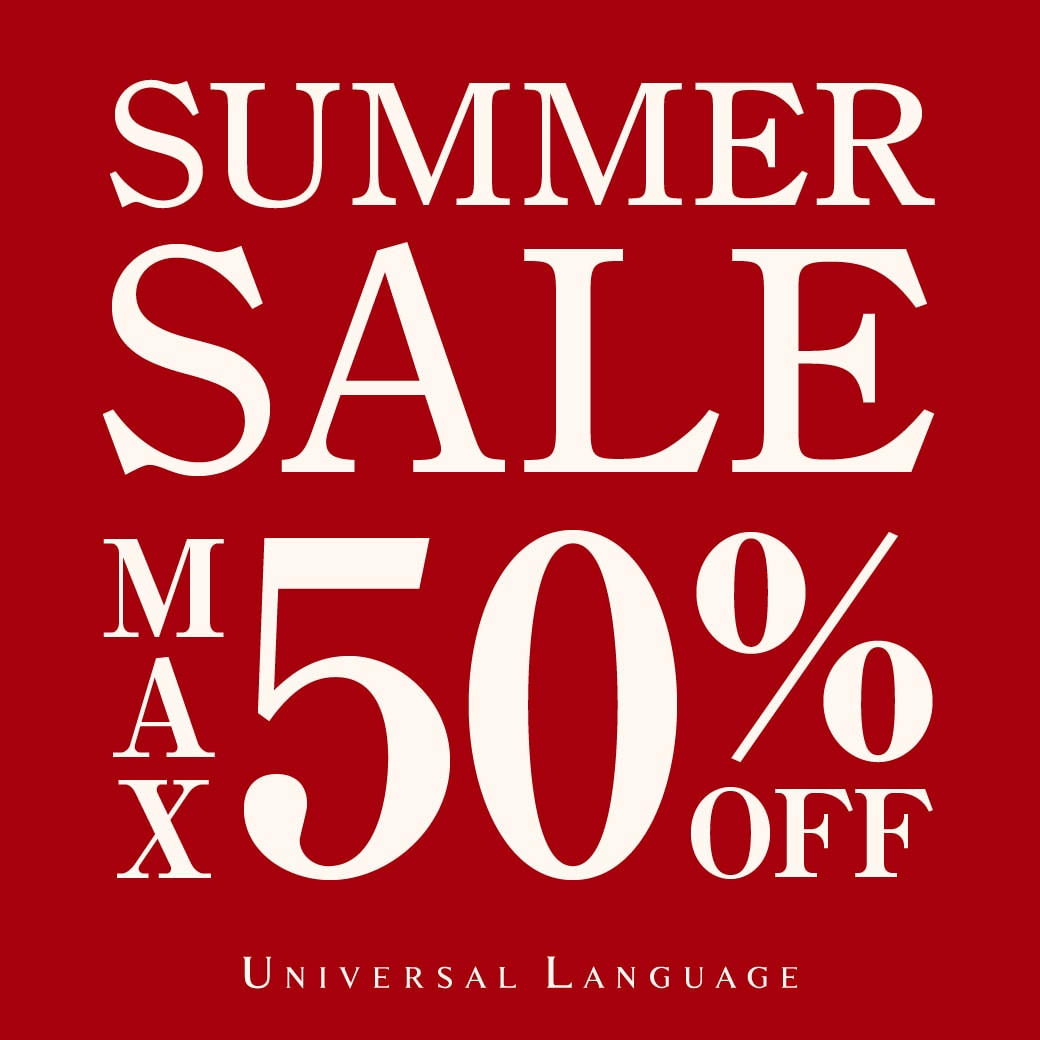 【UNIVERSAL LANGUAGE】SUMMER SALE開催！