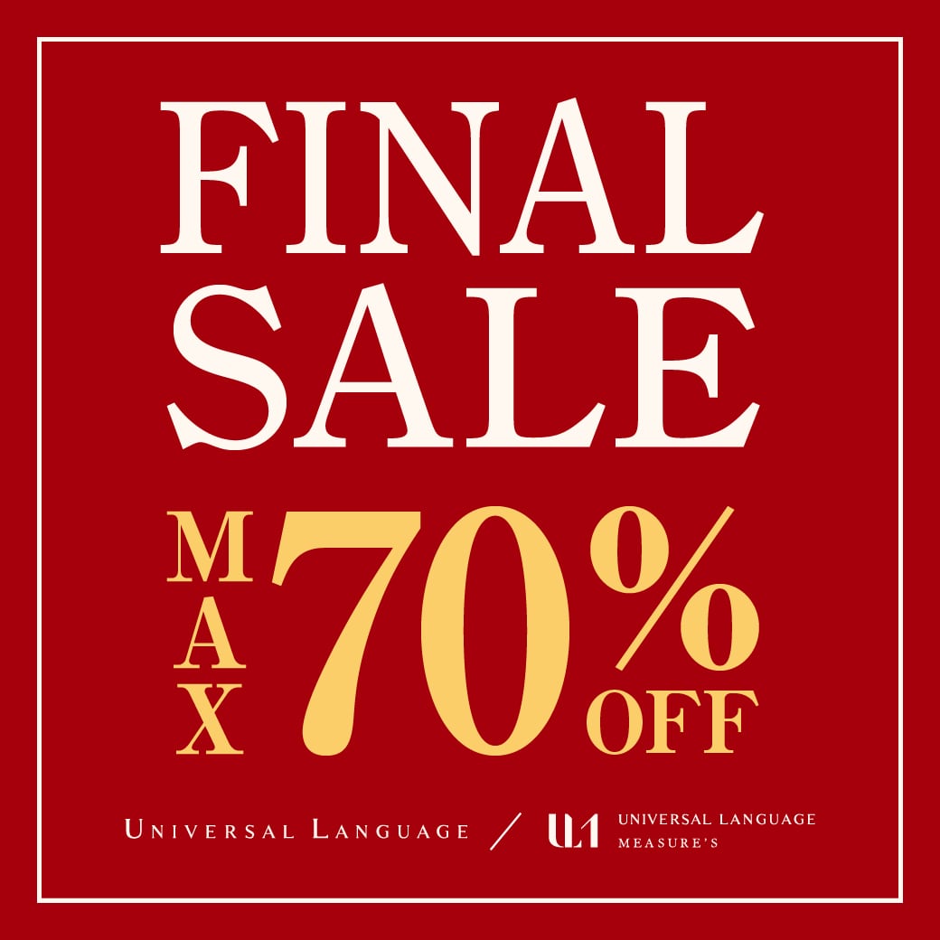 【UNIVERSAL LANGUAGE】FINAL SALE開催！